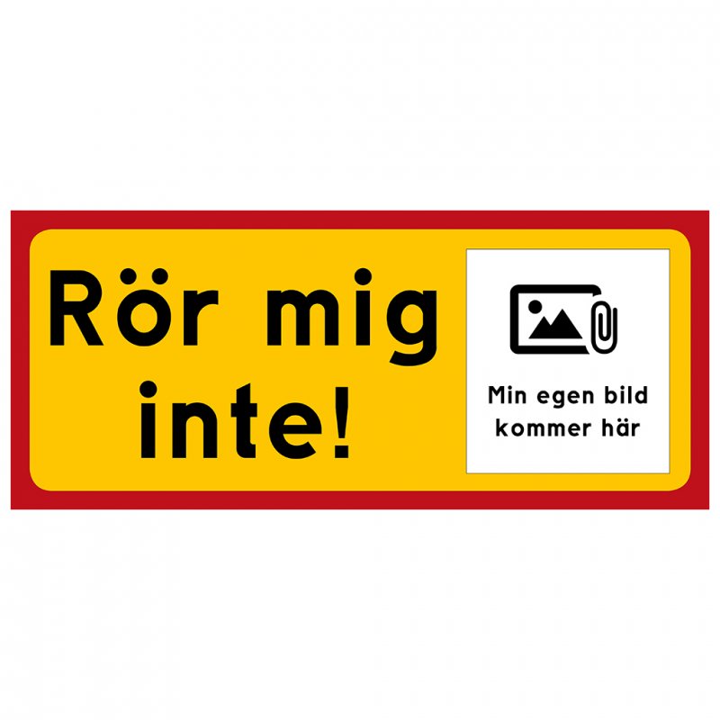 Rör mig inte! (Egen bild) - Happyprint.se