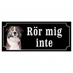 Aidi
hundskylt dogsign sign dog happy print hjortröd finaste skylten tanfärgad hundskyl rör mig inte