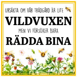 Ursäkta om vår trädgård är lite vildvuxen, men vi räddar bina rädda bina skylt till trädgården pardon the weeds we are feeding t