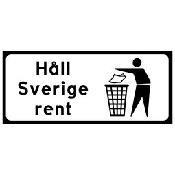 Håll Sverige rent - Svart/Vit skylt släng skräp skräpet ditt här papperskorg