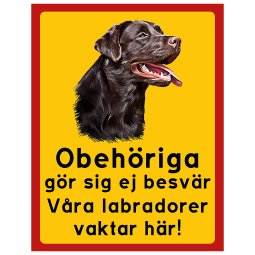 brun labradorer skylt varning för labbe Labrador skylt här vaktar jag obehöriga göre sig ej besvär vakthund