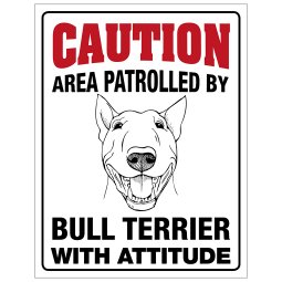 skylt här vaktar jag caution varning Bullterrier hund attityd attitude