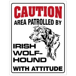 skylt här vaktar jag caution varning Caution, area patrolled by Irish wolfhound with attitude hund attityd attitude irlänsk irlä