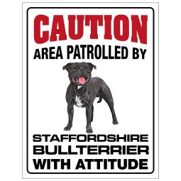 Caution, area patrolled by Staffordshire Bullterrier with attitude skylt här vaktar jag caution varning Bullterrier hund attityd