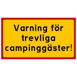 Varning för trevliga campinggäster! snäll skylt camping campa husvagn husbil skylt
