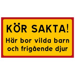 KÖR SAKTA! Vilda barn och frigående djur akta våra barn skylt lekande barn skylt