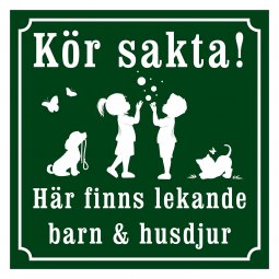 Kör sakta, gammaldags skylt, lekande barn, husdjur,