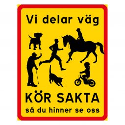 Kör sakta så du hinner se oss skylt, gul/röd skylt