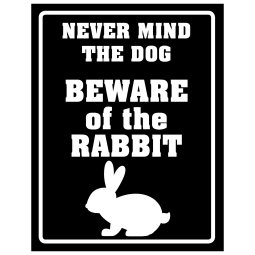 snäll hund elak kanin akta kaninen mean rabbit varning för kanin rolig kaninskylt skylt