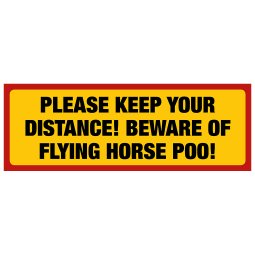 Dekal - Please keep your distance! Beware of flying horse poo! bajs hästbajs håll avstånd kör ej för nära varning för
