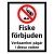 Fiske förbjudet - verksamhet pågår