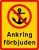 Ankring förbjuden olika storlekar och varianter