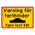 Skylt, Varning farthinder, egen text