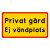 Privat gård, flera alternativ, gul/röd skylt