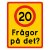 Hastighetsskylt med texten, frågor på det?