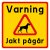 Jakt pågår (varning för hund) lösa hundar