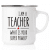 Emaljmugg, emaljmugg med citat, Emaljmugg - I am a teacher. What is your super power?