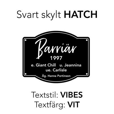 Boxskylt svart form "HATCH" (olika textstilar och färger)