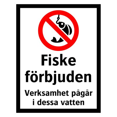Fiske förbjudet - verksamhet pågår
