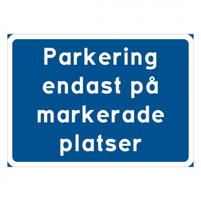 Parkering endast på markerade platser Parkering endast på angiven platser parkeringsplats uppmärkning skyltar