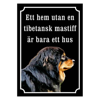 Tibetansk mastiff Ett hem utan en Tibetansk mastiff är bara ett hus