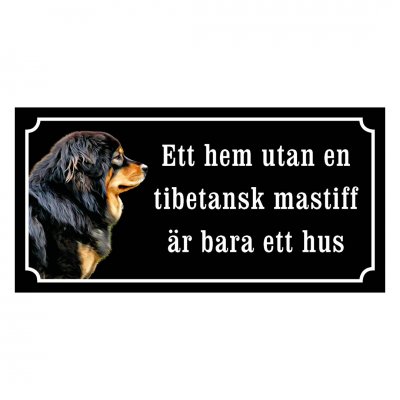 Tibetansk mastiff Ett hem utan en Tibetansk mastiff är bara ett hus