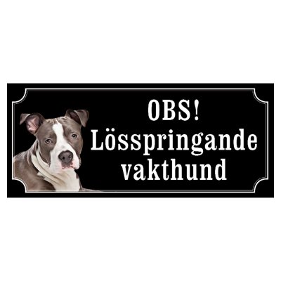 Amstaff hundskylt gammaldags stil emaljskylt hund Lösspringande vakthund
