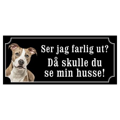 Amstaff hundskylt gammaldags stil emaljskylt hund ser jag farlig ut?