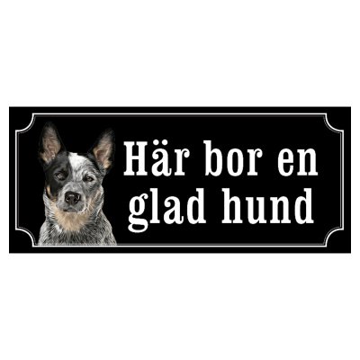 Australian cattledog hundskylt gammaldags stil emaljskylt hund Här bor en glad hund
