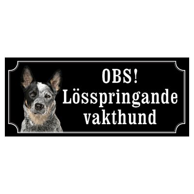 Australian cattledog hundskylt gammaldags stil emaljskylt hund OBS lösspringandes vakthund