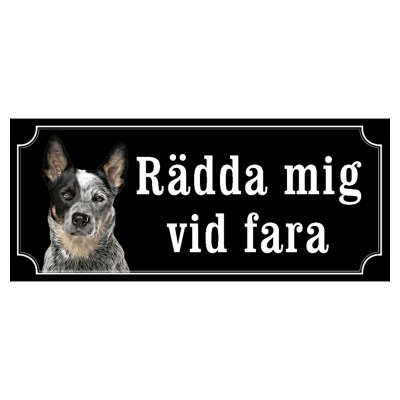 Australian cattledog hundskylt gammaldags stil emaljskylt hund Rädda mig vid fara