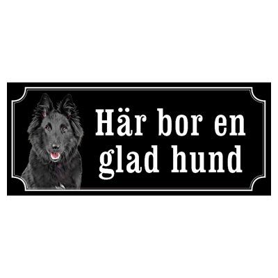 Belgisk vallhund groenendael hundskylt gammaldags stil emaljskylt hund Här bor en glad hund