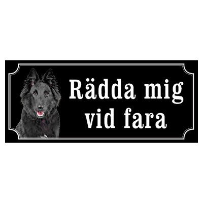 Belgisk vallhund groenendael hundskylt gammaldags stil emaljskylt hund Rädda mig vid fara