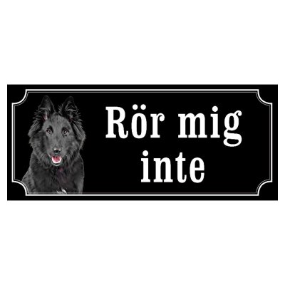Belgisk vallhund groenendael hundskylt gammaldags stil emaljskylt hund Rör mig inte
