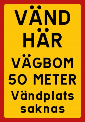 VÄND HÄR - Vägbom 50 meter - Vändplats saknas
