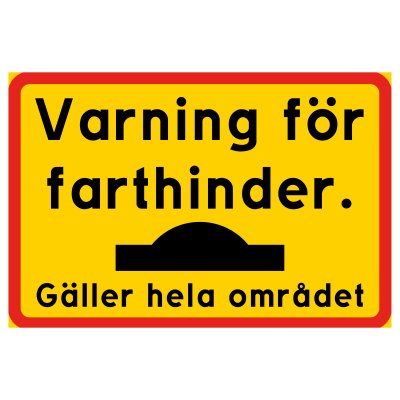 Skylt, Varning farthinder, gäller hela området