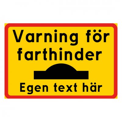 Skylt, Varning farthinder, egen text