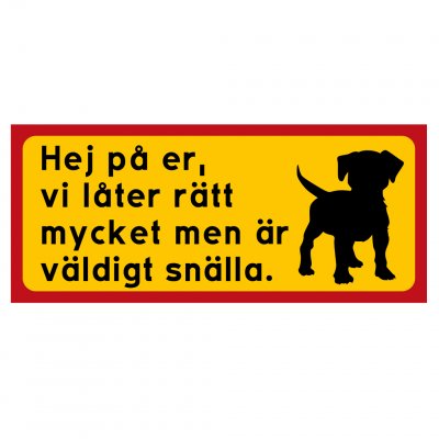 Hej på er vi låter rätt mycket men är snälla hund hundar skäller snäll