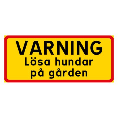 Varning - Lösa hundar på gården