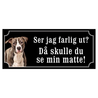 Amstaff hundskylt gammaldags stil emaljskylt hund Ser jag farlig ut?