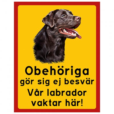brun labrador skylt varning för labbe Labrador skylt här vaktar jag obehöriga göre sig ej besvär vakthund