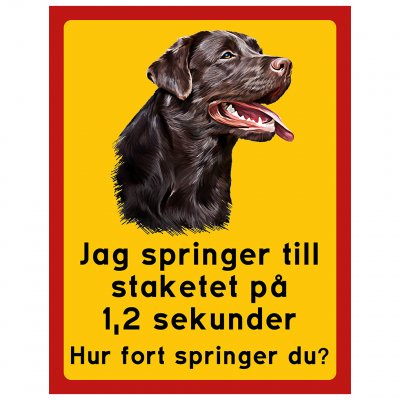 skylt med brun labrador jag springer till staketet på 1,2 sekunder rolig skylt vakthund varning för hund labbe