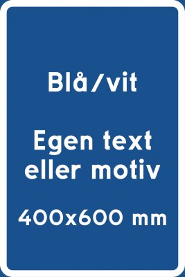 Skylt blå/vit 400x600 mm med egen text varningsskylt med egen text