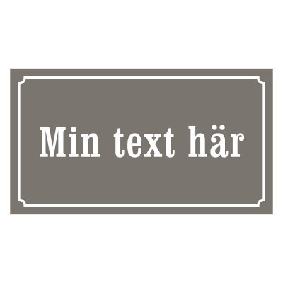 Skylt med eget text i gammaldags stil