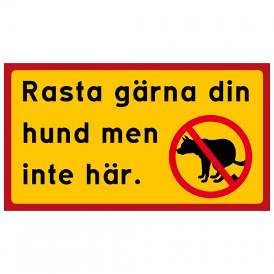 Rasta gärna din hund men inte här skylt bajs