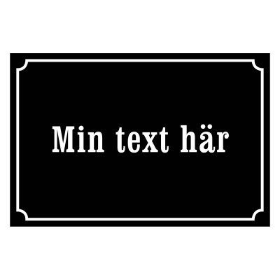 Skylt med eget text i gammaldags stil