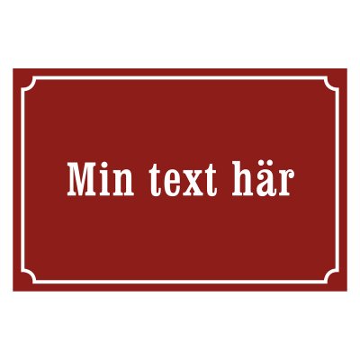 Skylt med eget text i gammaldags stil