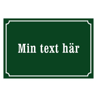 Skylt med eget text i gammaldags stil