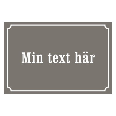 Skylt med eget text i gammaldags stil