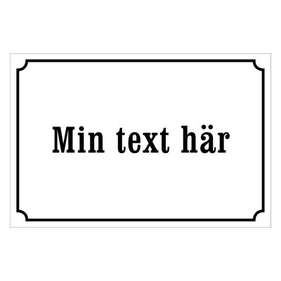 Skylt med eget text i gammaldags stil
